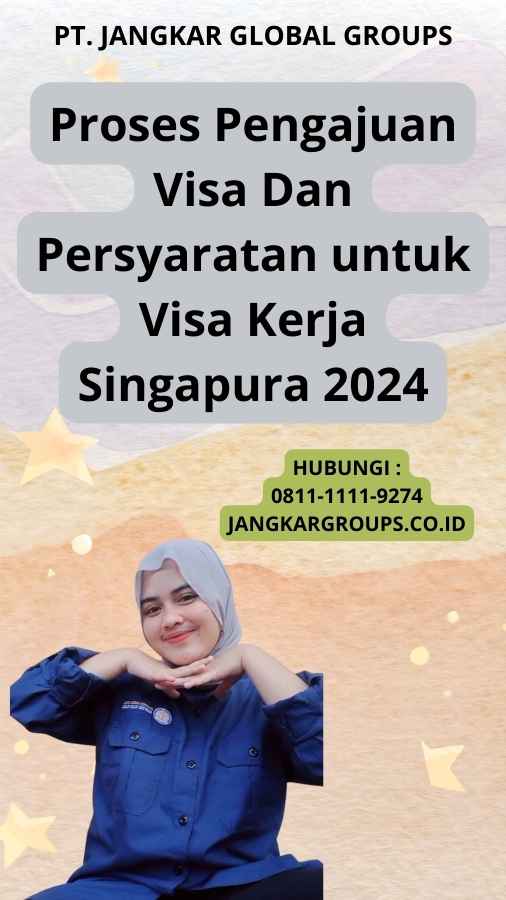 Proses Pengajuan Visa Dan Persyaratan untuk Visa Kerja Singapura 2024