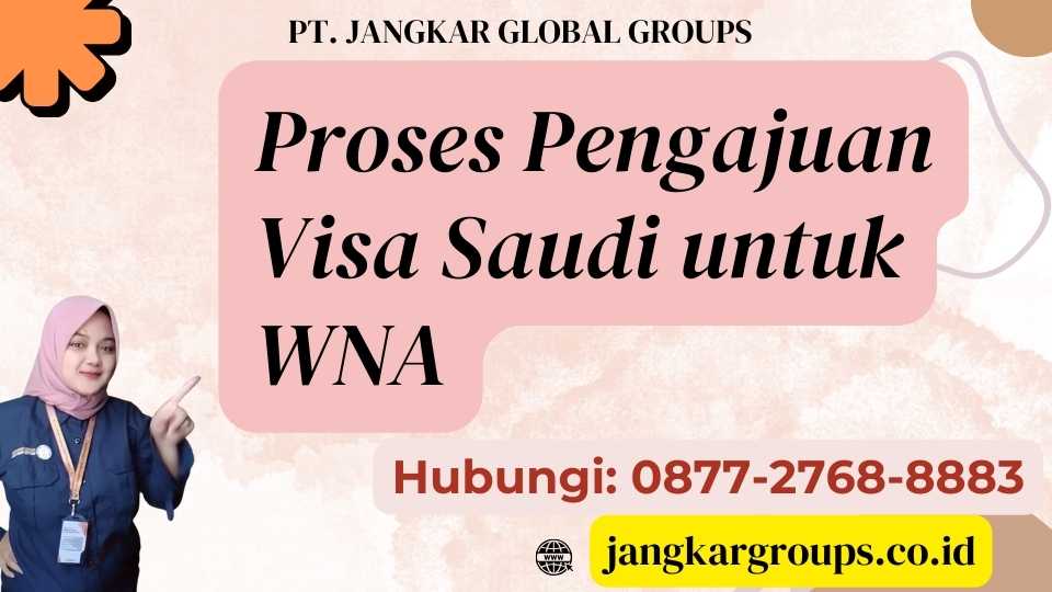 Proses Pengajuan Visa Saudi untuk WNA