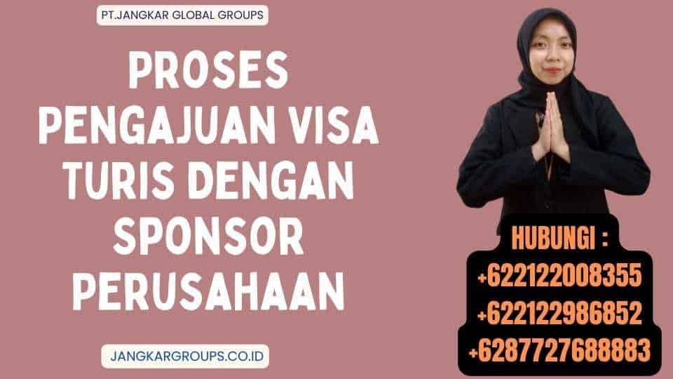 Proses Pengajuan Visa Turis Dengan Sponsor Perusahaan