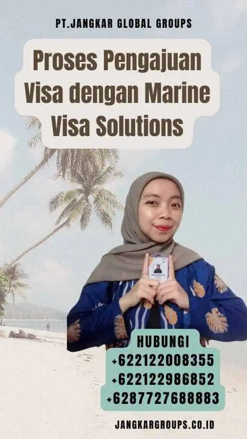 Proses Pengajuan Visa dengan Marine Visa Solutions