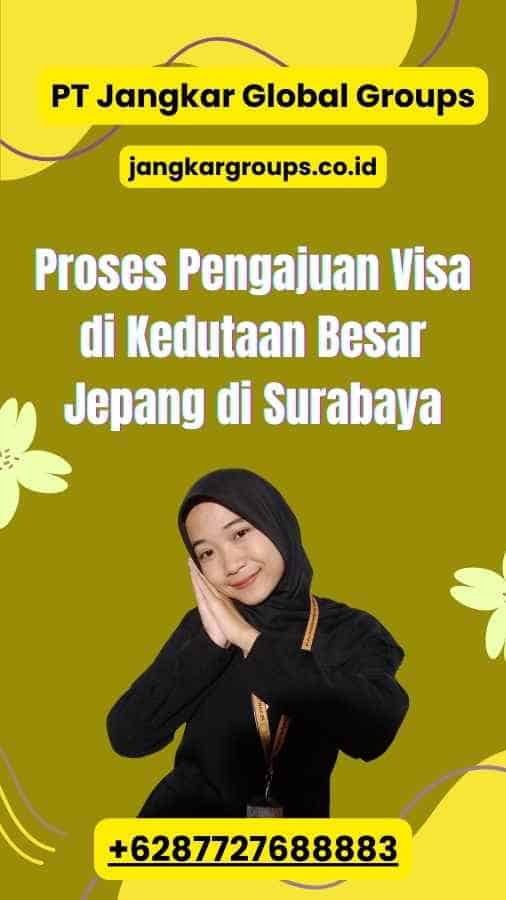Proses Pengajuan Visa di Kedutaan Besar Jepang di Surabaya