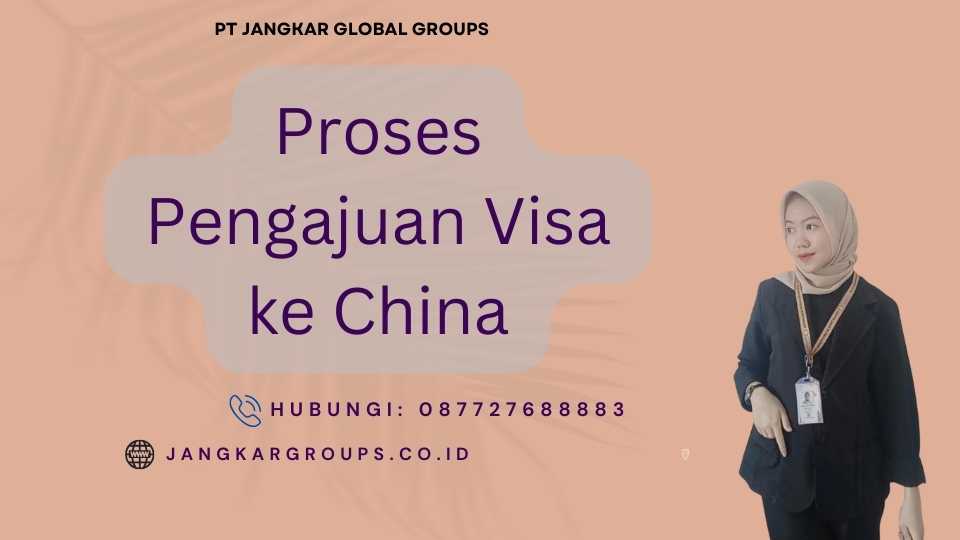 Proses Pengajuan Visa ke China