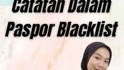 Proses Penghapusan Catatan Dalam Paspor Blacklist