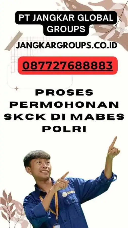 Cara Pembuatan SKCK Mabes Polri – Jangkar Global Groups