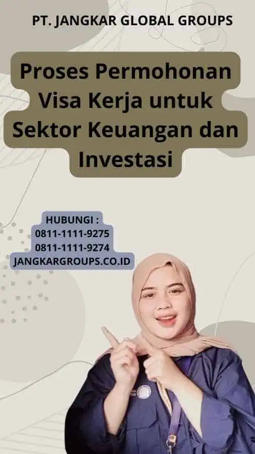 Proses Permohonan Visa Kerja untuk Sektor Keuangan dan Investasi