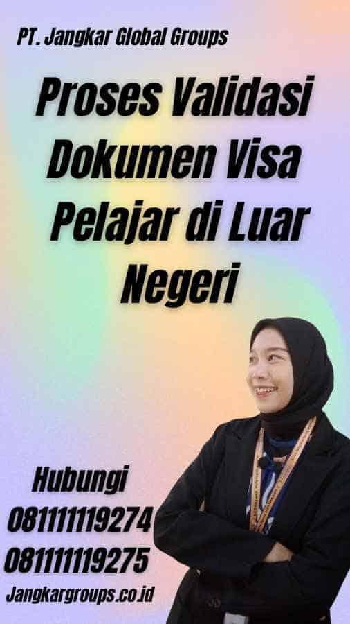 Proses Validasi Dokumen Visa Pelajar Jangkar Global Groups