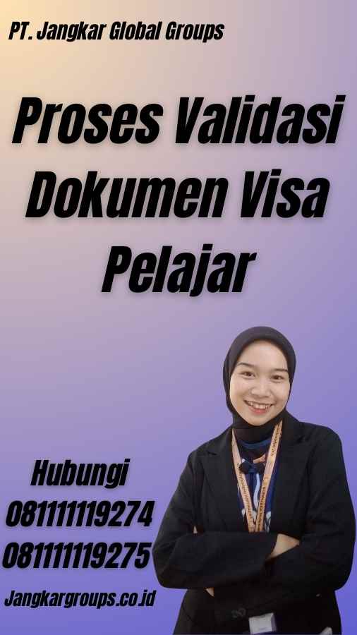 Proses Validasi Dokumen Visa Pelajar Jangkar Global Groups