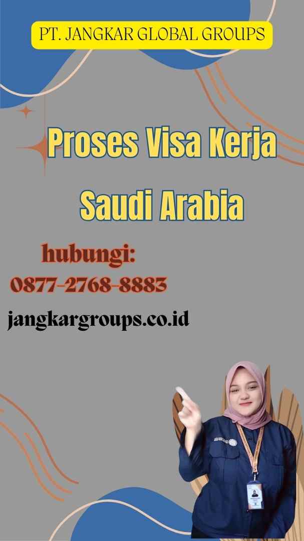 Proses Visa Kerja Saudi Arabia