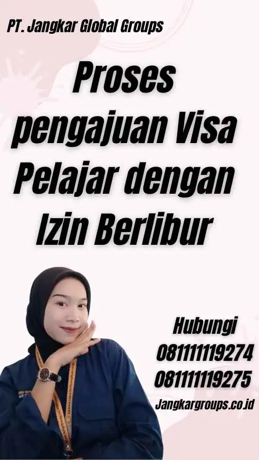 Proses pengajuan Visa Pelajar dengan Izin Berlibur