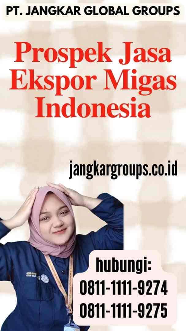 Prospek Jasa Ekspor Migas Indonesia