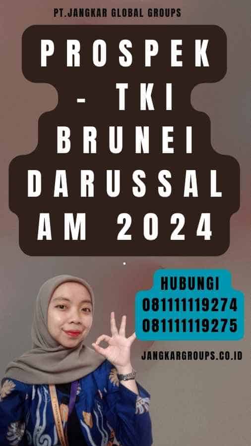 Prospek - TKI Brunei Darussalam 2024