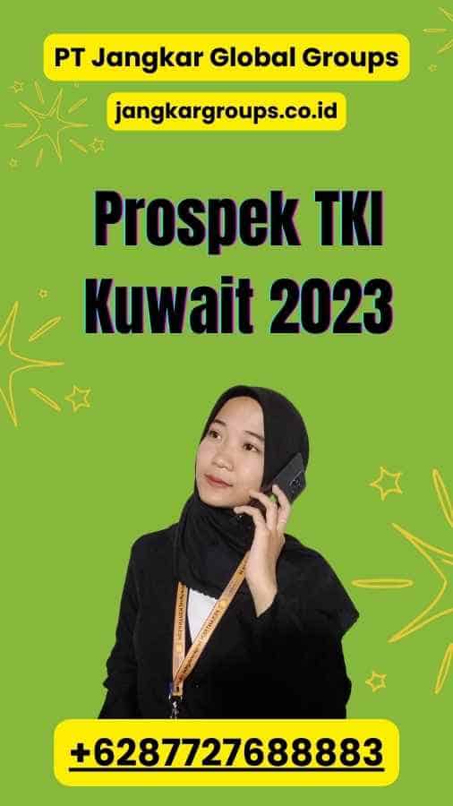 Prospek TKI Kuwait 2023