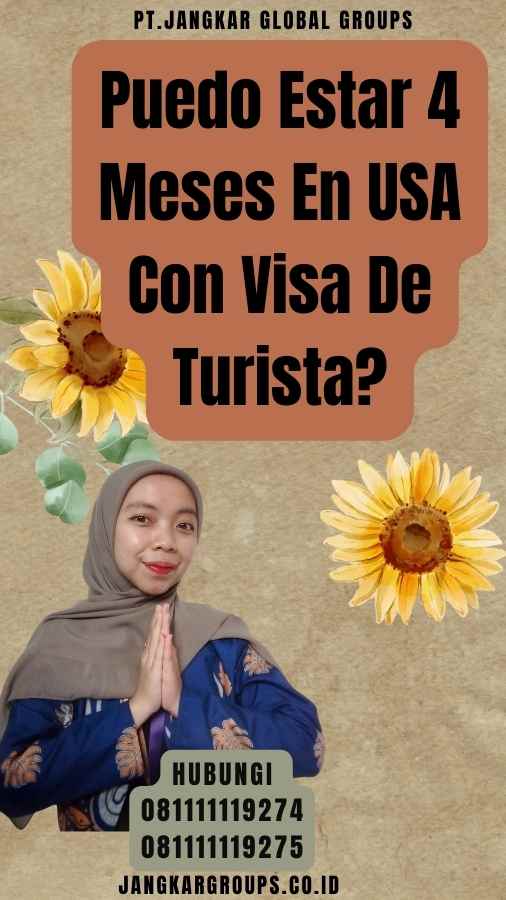 Puedo Estar 4 Meses En USA Con Visa De Turista