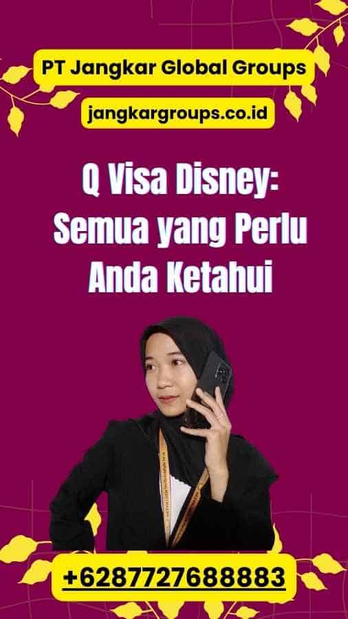 Q Visa Disney: Semua yang Perlu Anda Ketahui