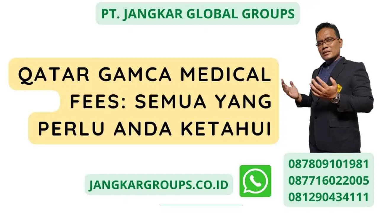 Qatar Gamca Medical Fees: Semua yang Perlu Anda Ketahui