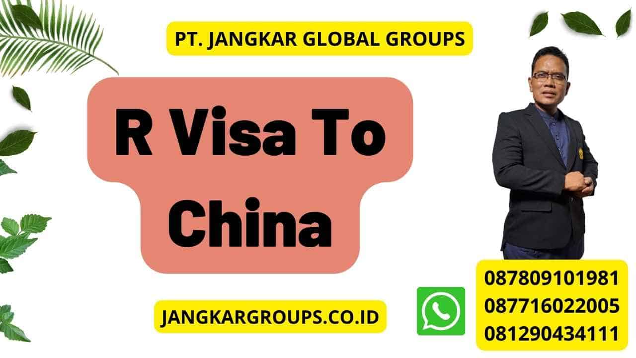 R Visa To China