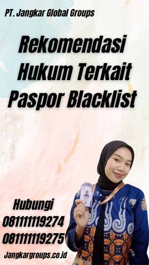 Rekomendasi Hukum Terkait Paspor Blacklist