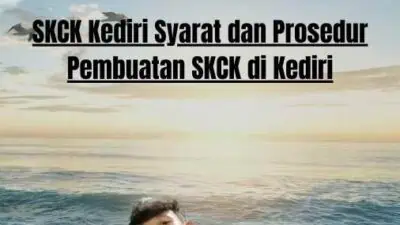 SKCK Kediri Syarat dan Prosedur Pembuatan SKCK di Kediri