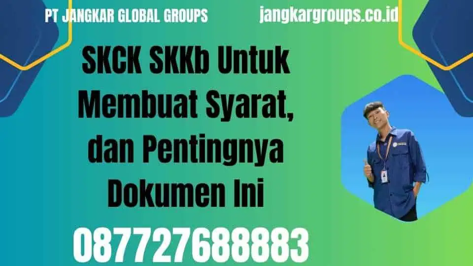 SKCK SKKb Untuk Membuat Syarat, dan Pentingnya Dokumen Ini