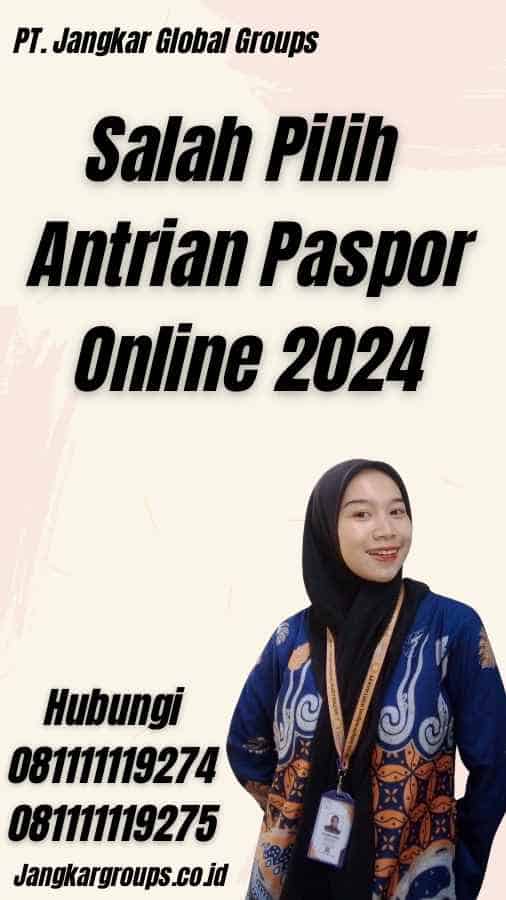 Salah Pilih Antrian Paspor Online 2024