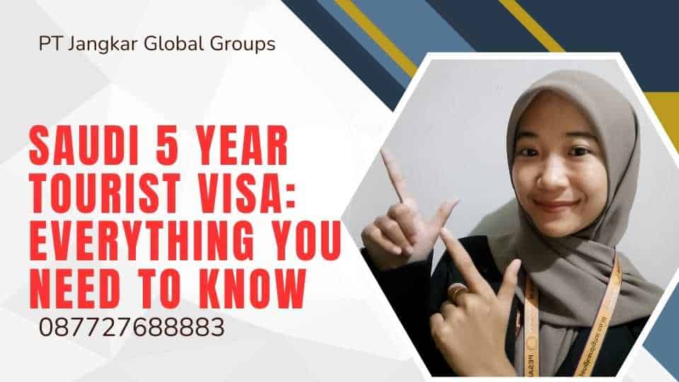 Saudi 5 Year Tourist Visa: Everything You Need to Know