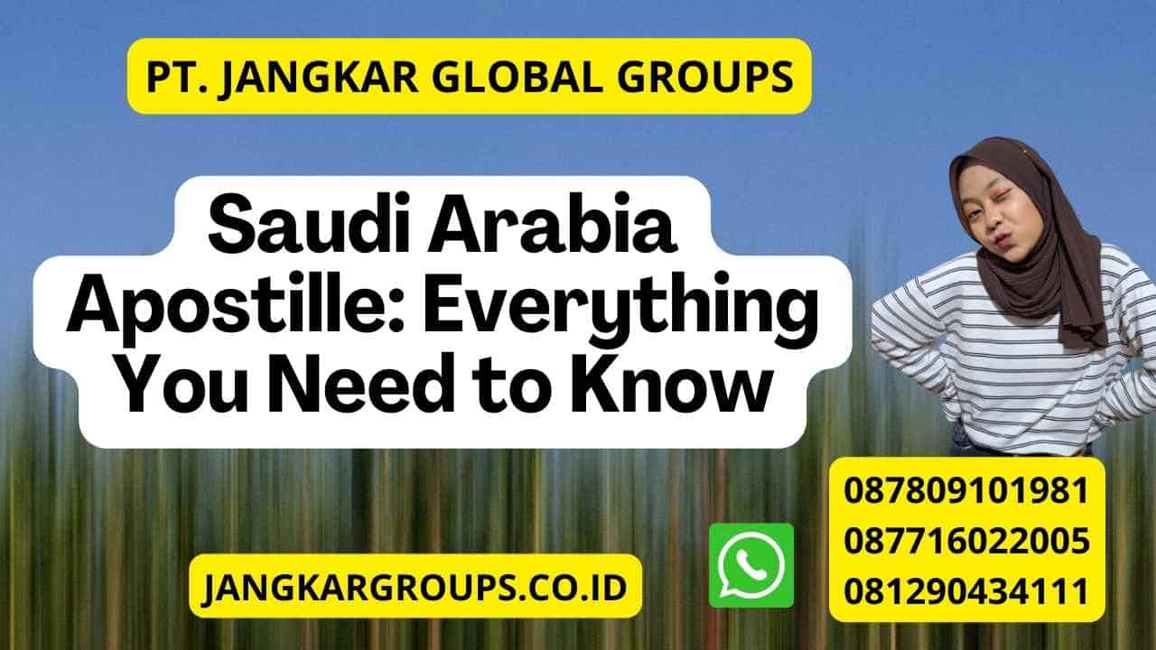 Saudi Arabia Apostille: Everything You Need to Know