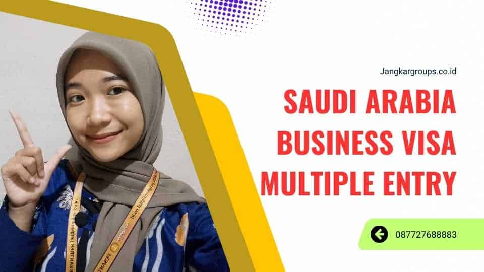 Saudi Arabia Business Visa Multiple Entry