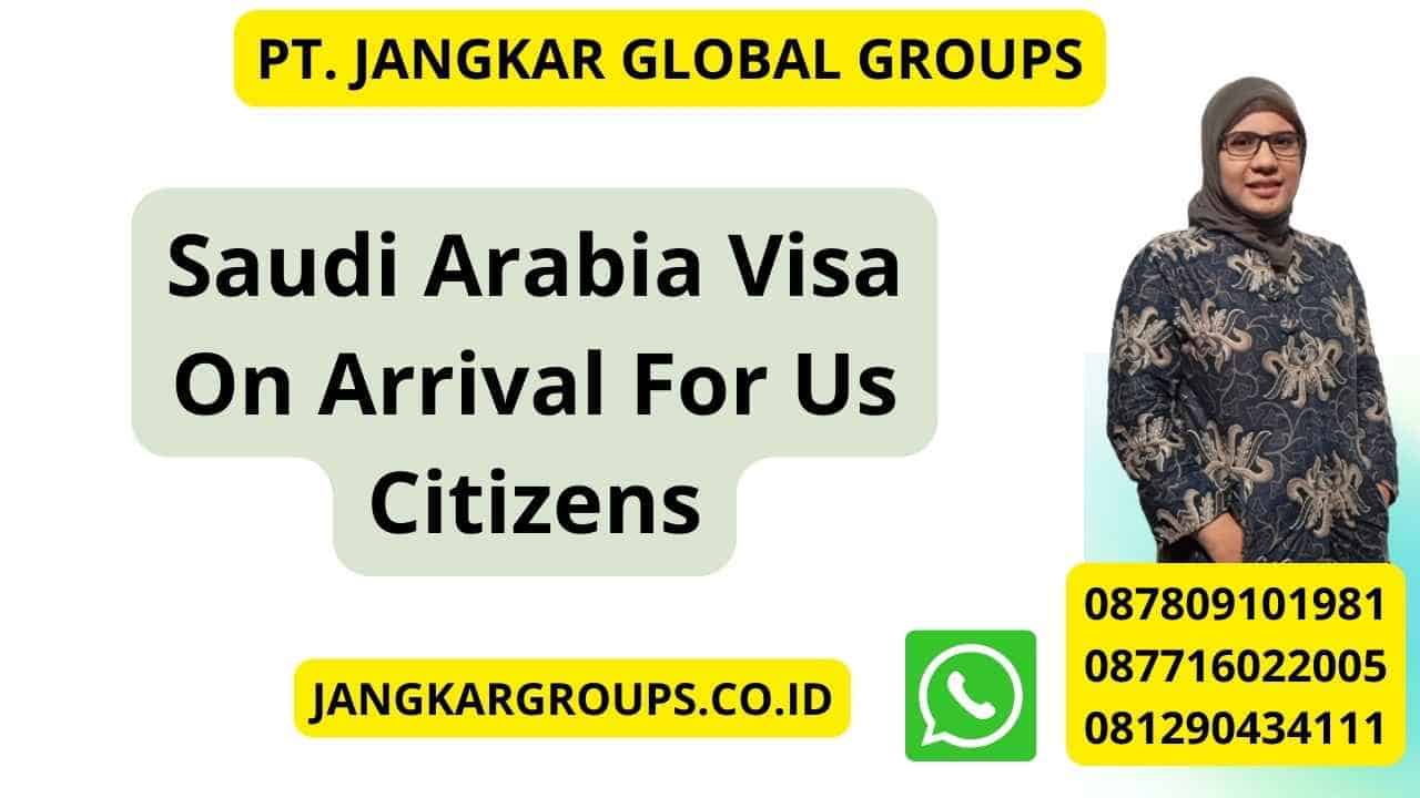Saudi Arabia Visa On Arrival For Us Citizens