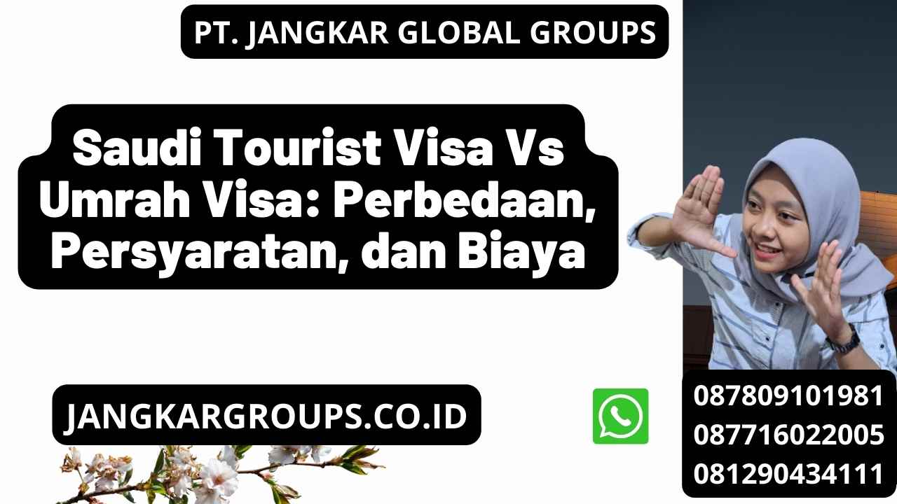 Saudi Tourist Visa Vs Umrah Visa: Perbedaan, Persyaratan, Dan Biaya ...