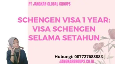 Schengen Visa 1 Year: Visa Schengen Selama Setahun