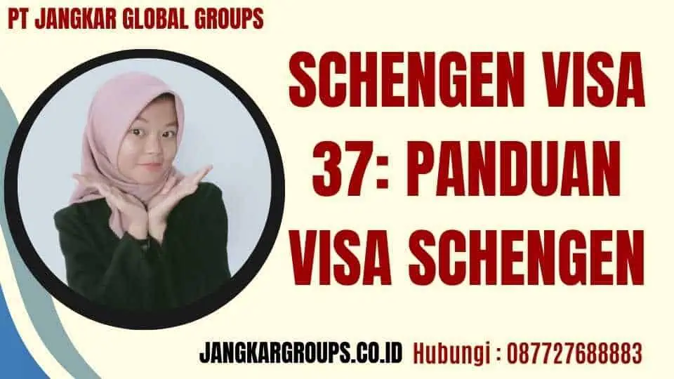 Schengen Visa 37: Panduan Visa Schengen
