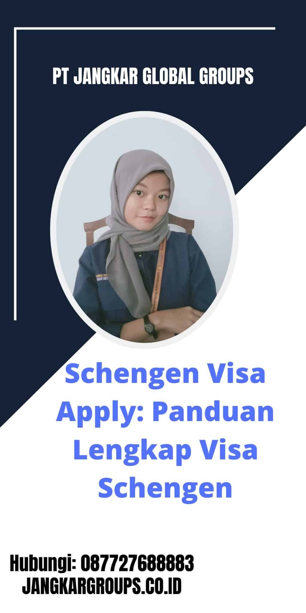 Schengen Visa Apply Panduan Lengkap Visa Schengen Jangkar Global Groups 9967