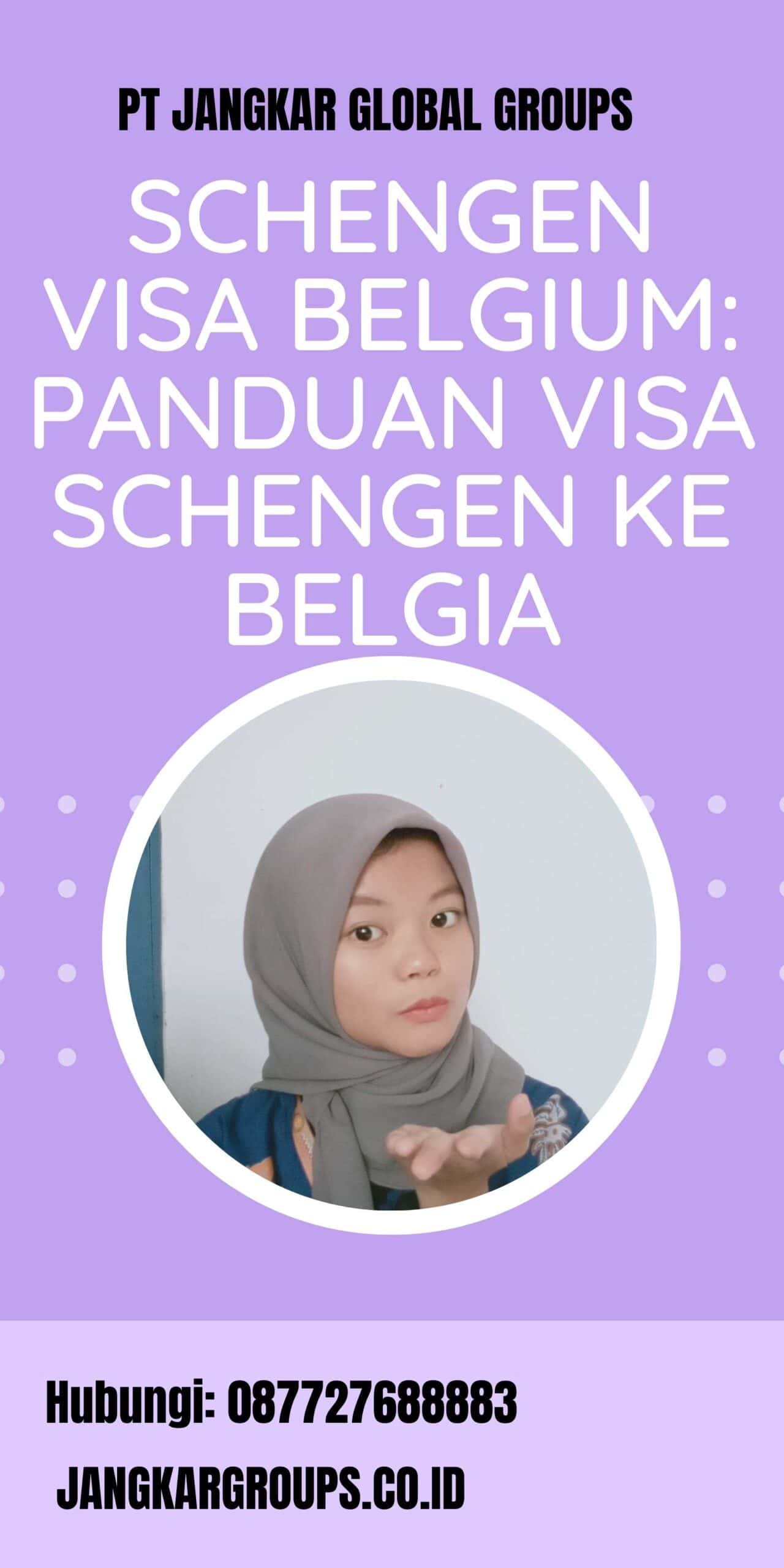 Schengen Visa Belgium Panduan Visa Schengen ke Belgia