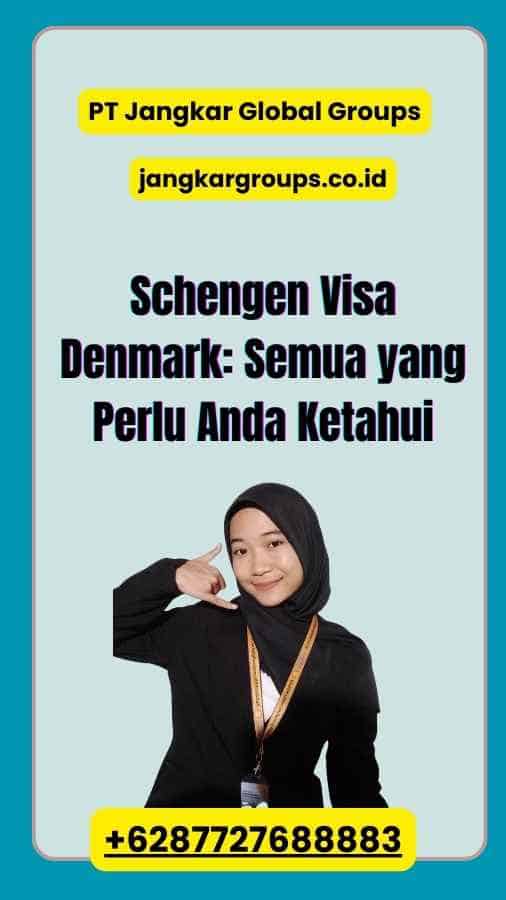 Schengen Visa Denmark: Semua yang Perlu Anda Ketahui