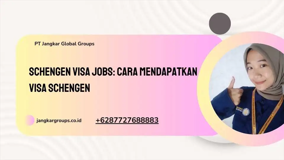 Schengen Visa Jobs: Cara Mendapatkan Visa Schengen