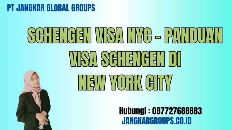 Schengen Visa NYC - Panduan Visa Schengen di New York City