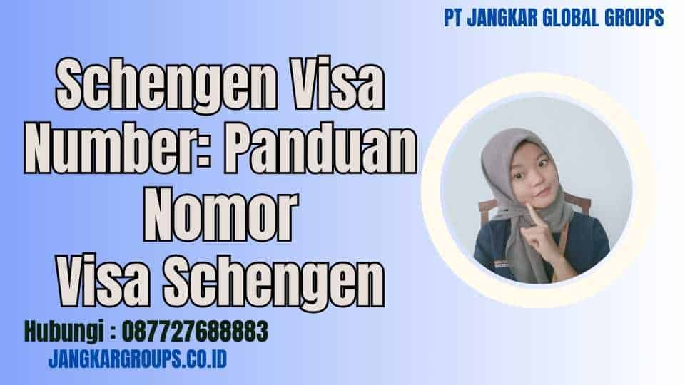 Schengen Visa Number: Panduan Nomor Visa Schengen
