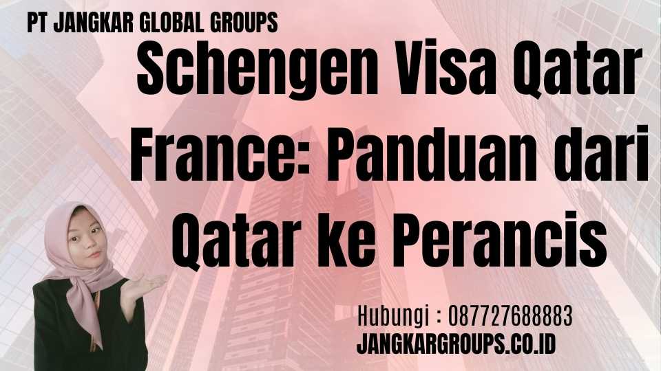 Schengen Visa Qatar France: Panduan dari Qatar ke Perancis