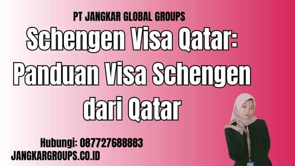 Schengen Visa Qatar: Panduan Visa Schengen dari Qatar