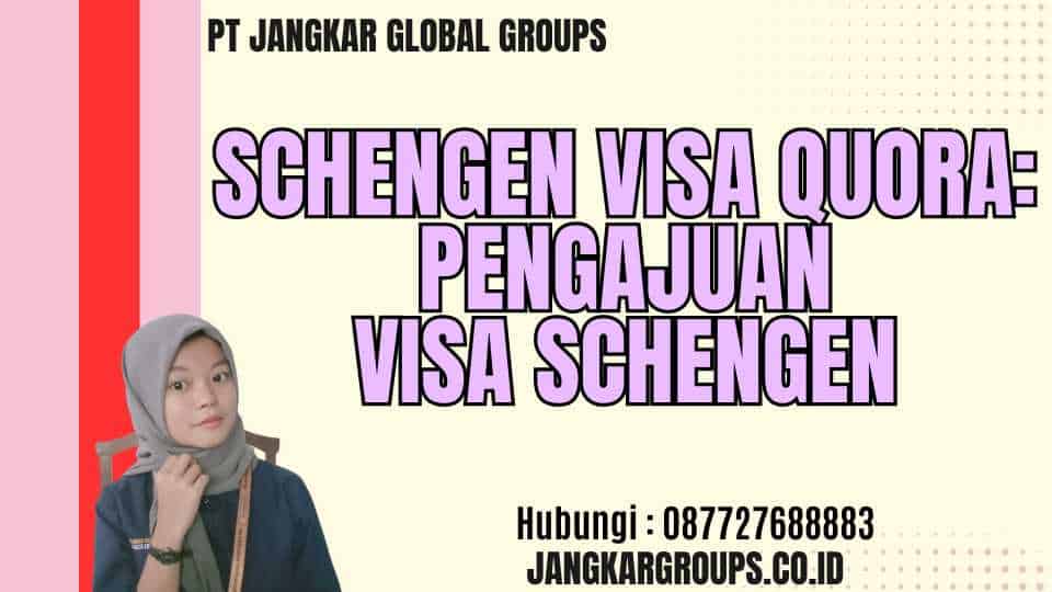 Schengen Visa Quora: Pengajuan Visa Schengen