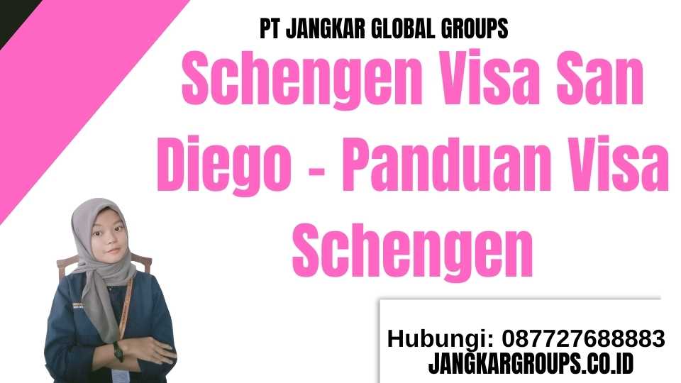 Schengen Visa San Diego – Panduan Visa Schengen