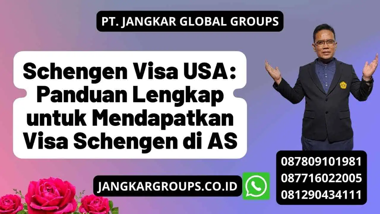 Schengen Visa USA: Panduan Lengkap untuk Mendapatkan Visa Schengen di AS