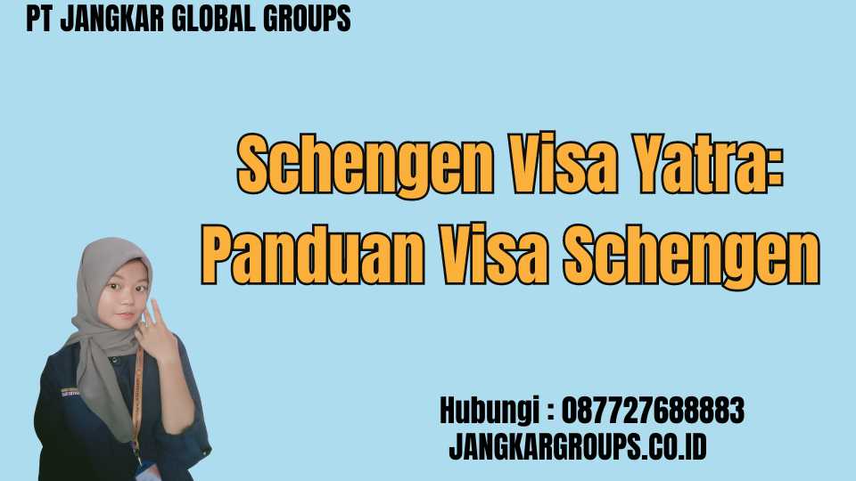 Schengen Visa Yatra Panduan Visa Schengen