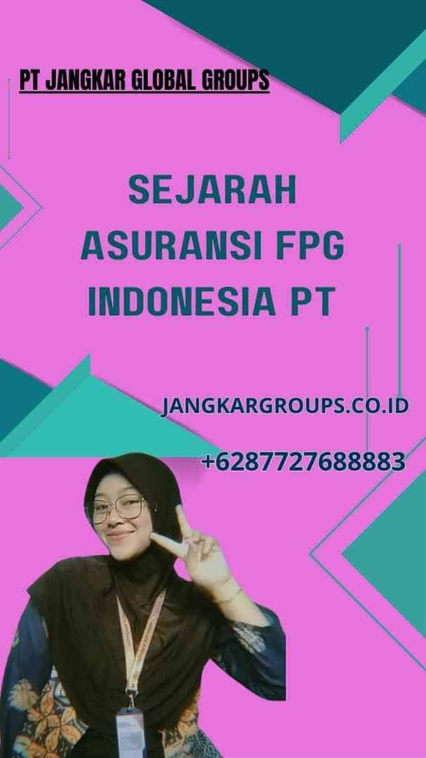 Sejarah Asuransi FPG Indonesia PT