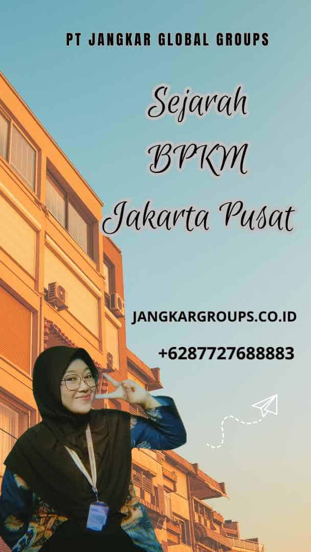 Sejarah BPKM Jakarta Pusat