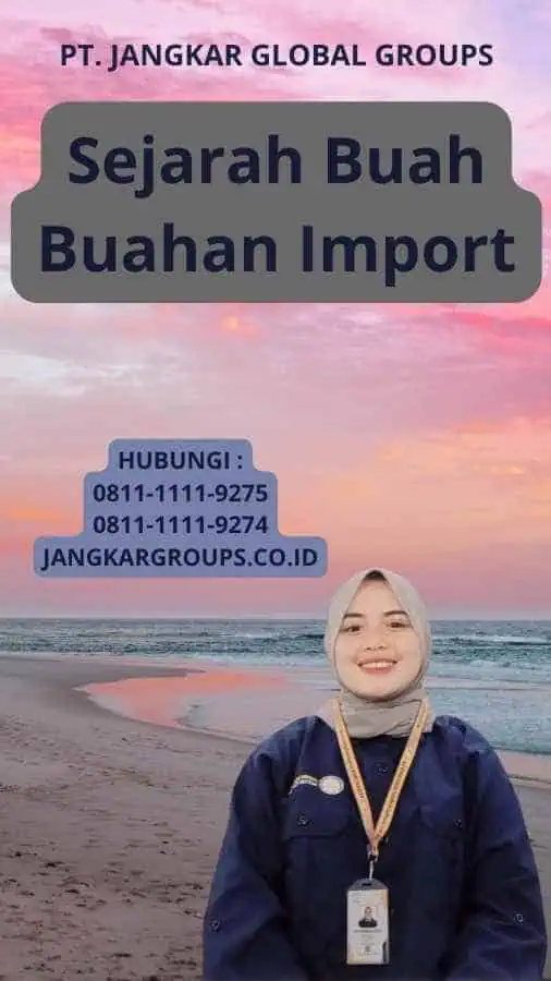 Sejarah Buah Buahan Import