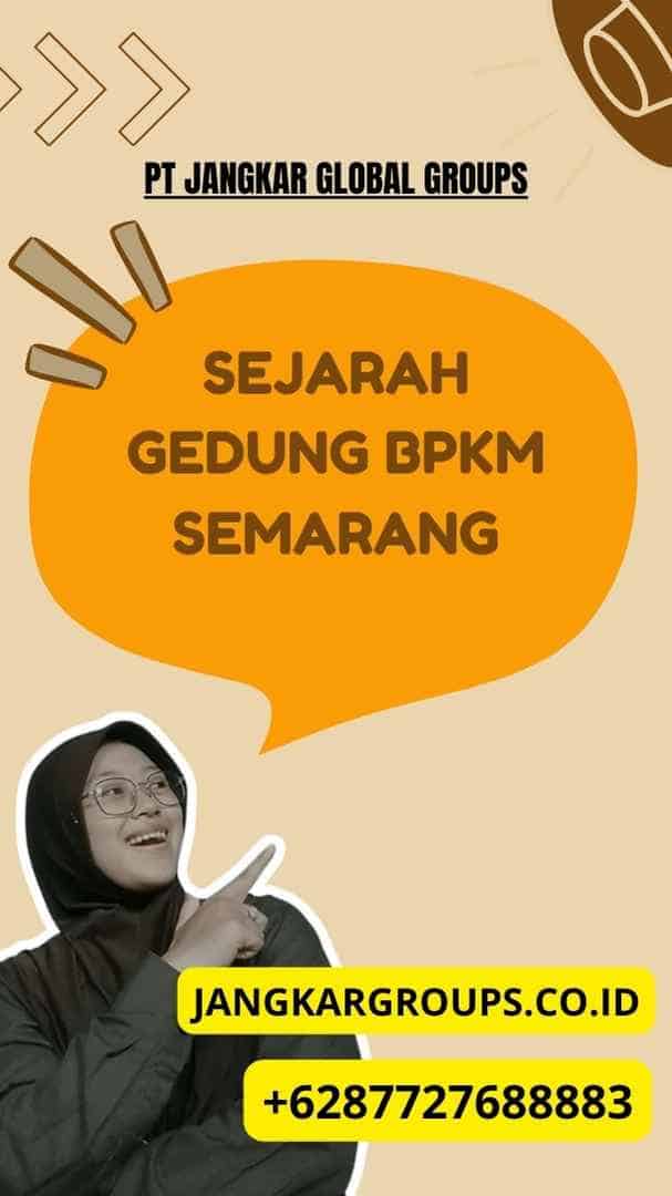 Sejarah Gedung BPKM Semarang