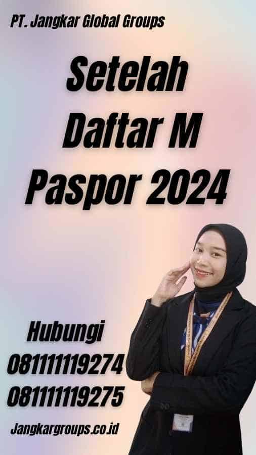 Setelah Daftar M Paspor 2024