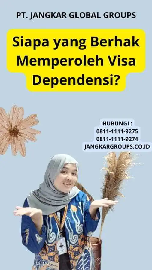 Siapa yang Berhak Memperoleh Visa Dependensi?