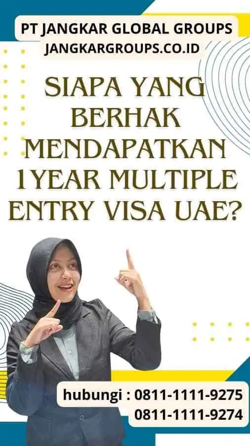 Siapa yang Berhak Mendapatkan 1Year Multiple Entry Visa UAE